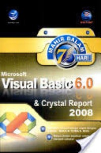 Mahir dalam 7 hari Microsoft visual basic 6.0 & Crystal report 2008