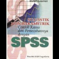 STATISTIK NON-PARAMETRIK contoh kasus dan pemecahannya dengan SPSS