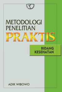 METODOLOGI PENELITIAN PRAKTIS DIDANG KESEHATAN