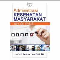 Administrasi Kesehatan Masyarakat Teori dan praktik