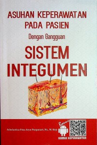 ASUHAN KEPERAWATAN DENGAN GANGGUAN SISTEM INTEGUMEN