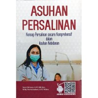 ASUHAN PERSALINAN KONSEP PERSALINAN SECARA KOMPREHENSIF DALAM ASUHAN KEBIDANAN