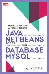 Membuat Aplikasi Antrean Dengan Java Netbeans IDE 8.0.2 Dan Database MySQL