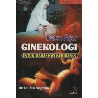 Buku Ajar Ginekologi Untuk Mahasiswi Kebidanan