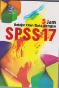 5 Jam Belajar Olah Data dengan SPSS 17