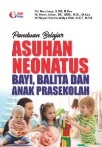 PANDUAN BELAJAR ASUHAN NEONATUS BAYI,BALITA DAN ANAK PRASEKOLAH