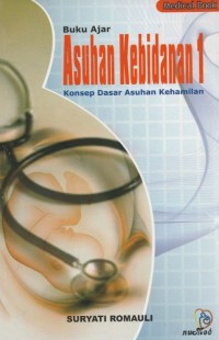 Buku Ajar Asuhan Kebidanan 1: Konsep Dasar Asuhan Kehamilan