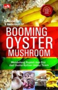 Booming OYSTER Mushroom ,Mendulang Rupiah dan Gizi dari Usaha Kuliner Jamur Tiram