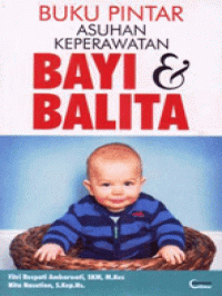 Buku Pintar Asuahan Keperawatan Bayi dan Balita