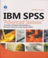 IBM SPSS Advanced Statistic: Prosedur-Prosedur Generalisasi Dan Perluasan General Linear Model (GLM)