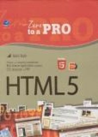 From Zero To A Pro: HTML 5 Panduan Untuk Mempelajari Pengembangan Rich Internet Applications Melibatkan CSS, Javascript, Dan PHP+cd