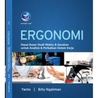 ERGONOMI , DASAR-DASAR STUDI WAKTU & GERAKAN UNTUK ANALISIS & PERBAIKIAN SISTEM KERJA