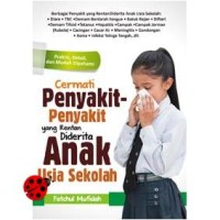 Cermati Penyakit-penyakit yang rentan diderita anak usia sekolah