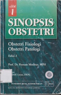 Sinopsis Obsetri : Obsetri Fisiologi, Obsetri Patologi Jil.2