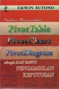 PANDUAN MENGGUNAKAN PIVOTTABLE.PIVOTCHART,PIVOTDIAGRAM.