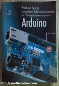 PANDUAN PRAKTIS MEMPELAJARI APLIKASI MIKROKONTROLER DAN PEMOGRAMANNYA MAENGGUNAKAN ARDUINO