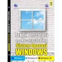 TEKNIK INSTALASI DAN RE-MASTERING SISTEM OPERASI WINDOWS