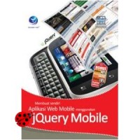 Membuat Sendiri Aplikasi Web Mobile Menggunakan jQuery Mobile