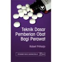 Teknik Dasar Pemberian Obat bagi perawat