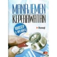 MANAJEMEN KEPERAWATAN Konsep dan Aplikasi