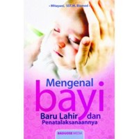 Mengenal Bayi Baru Lahir dan Penatalaksanaannya