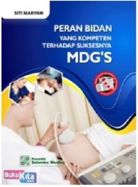 Peran bidan yang kompeten terhadap suksesnya MDG'S