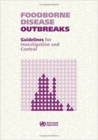 Foodborne Disease Outbreaks: Guidelines for Investigation and Control 1st Edition