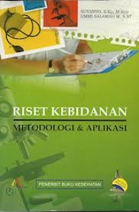 Riset Kebidanan Metodologi & Aplikasi