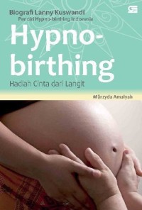 Biografi Lanny Kuswandi Pendiri Hypno-birthing indonesia(hypno-birthing hadiah Cinta Dari langit)