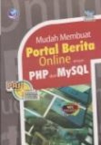 Panduan Aplikasi & Solusi : Mudah Membuat Portal Berita Onlei dengan PHP dan MySQL