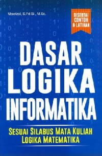 Dasar Logika Informatika Sesuai Silabus Mata Kuliah Logika Matematika