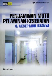 Penjaminan Mutu Pelayanan Kesehatan & Akseptabilitasnya