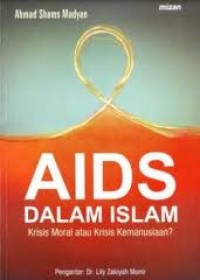 AIDS dalam islam : krisis moral atau krisis kemanusiaan?