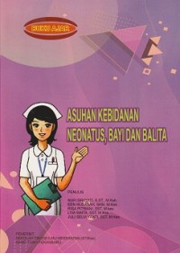 Asuhan Kebidanan Neonatus, Bayi dan Balita