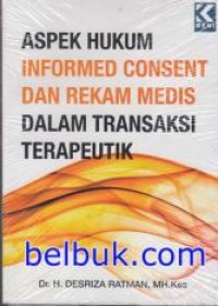 Aspek hukum informed consent dan rekam medis dalam tranksaksi terapeutik