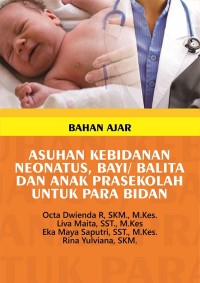 Bahan Ajar Asuhan Kebidanan, Neonatus, Bayi/Balita Dan Anak Prasekolah Untuk Para Bidan