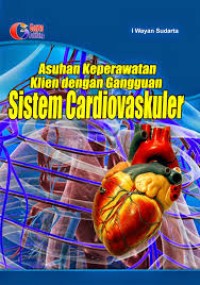 Asuhan keperawatan klien dengan ganguan Sistem Cardiovaskuler