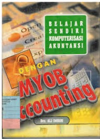 BELAJAR SENDIRI KOMPUTERISASI AKUNTANSI DENGAN MYOB ACCOUNTING