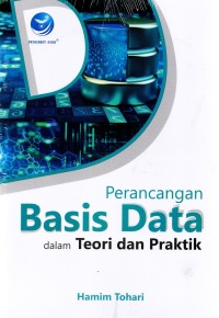 Perancangan Basis Data dalam Teori dan parktek