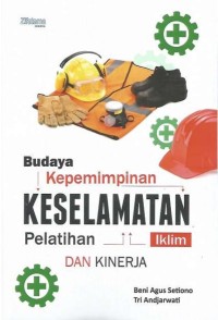 Budaya Kepemimpinan Keselamatan Pelatihan Dan Kinerja Iklim