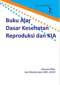 Buku Ajar Dasar Kesehatan Reproduksi dan KIA