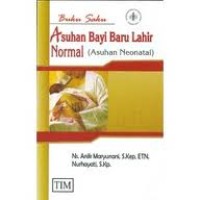 Buku Saku : Asuhan Bayi Baru lahir Normal (Asuhan Neonatal)