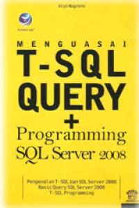 MENGUASAI T-SQL QUERY + PROGRAMING SQL SERVER 2008