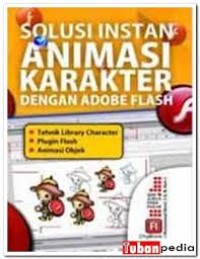 SOLUSI INSTAN ANIMASI KARAKTER DENGAN ADOBE FLASH