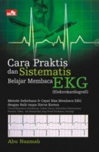 Cara Praktis dan sistematis belajar membaca EKG ( Elektrokardiografi)