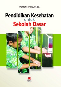 Pendidikan kesehatan untuk sekolah dasar