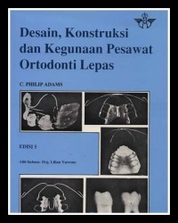 Desain , Kontruksi dan kegunaan pesawat ortodonti Lepas ed.5