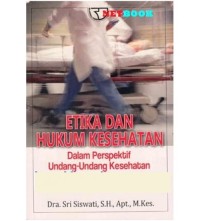 Etika Dan Hukum Kesehatan Dalam Perspektif Undang-Undang Kesehatan