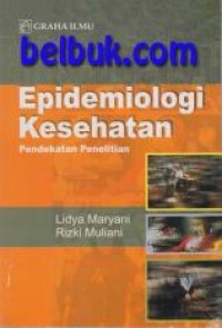 Epidemiologi kesehatan .Pendekatan Penelitian