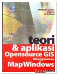 TEORI DAN APLIKASI OPENSOURCE GIS MENGGUNAKAN MAPWINDOWS